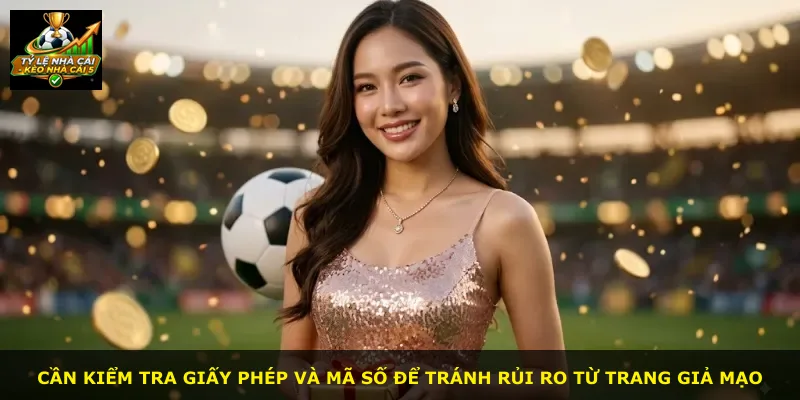 Cần kiểm tra giấy phép và mã số để tránh rủi ro từ trang giả mạo